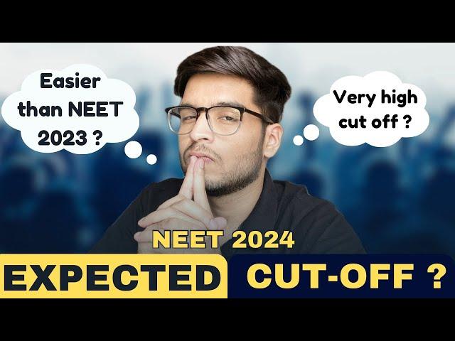 NEET 2024 Expected Cut off | Paper analysis of NEET 2024