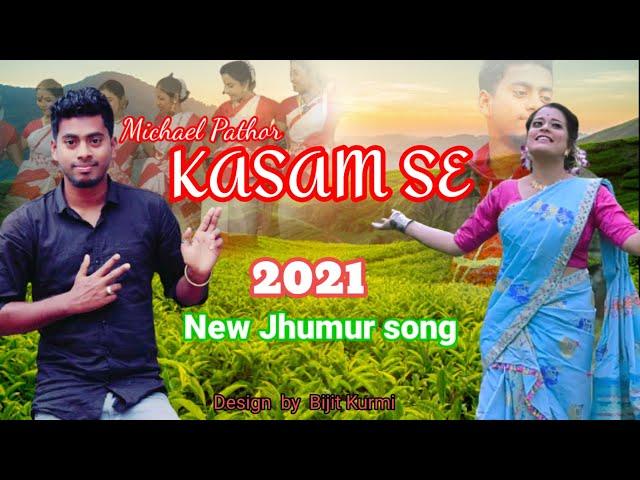 KASAM SE ll New Flok Jhumur song 2021 ll MICHAEL PATHOR New jhumur song 2021ll