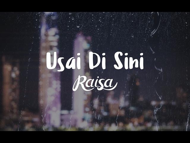Raisa - Usai Di Sini (Official Lyric Video)