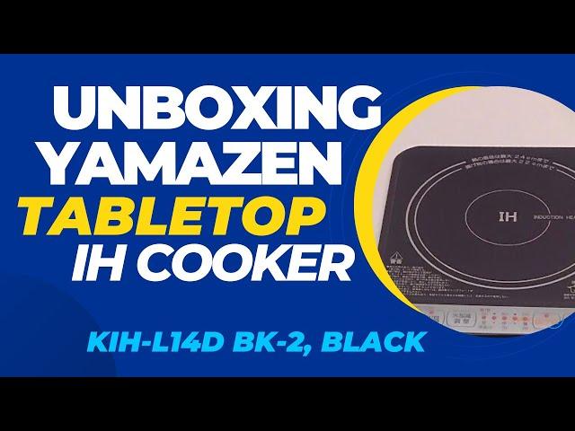 #unboxing Yamazen Tabletop IH Cooker,KIH-L14D BK-2, Black