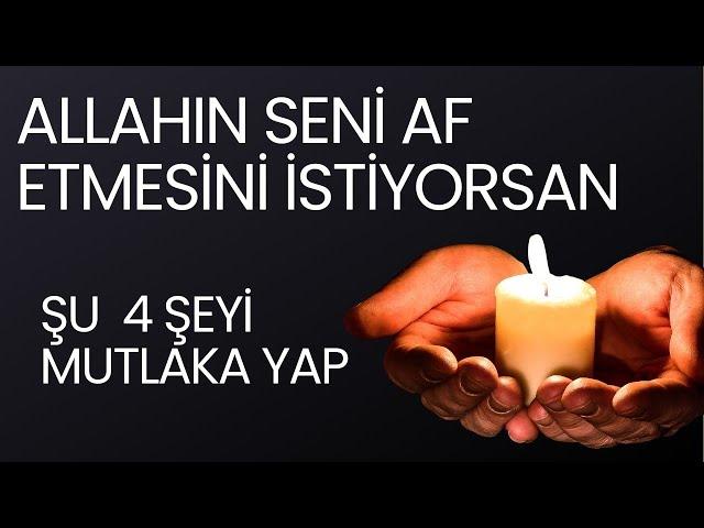 ALLAHIN SENİ AF ETMESİNİ İSTİYORSAN ŞU 4 ŞEYİ MUTLAKA YAP - VOLKAN AKSOY