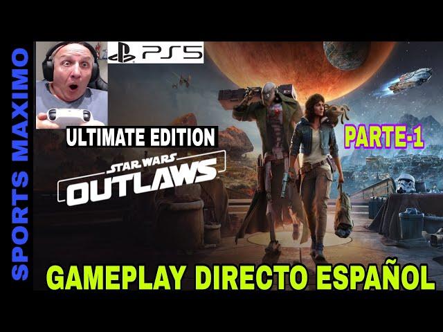 STAR WARS OUTLAWS ULTIMATE EDITION, PARTE-1 (PS5) GAMEPLAY ANALISIS DIRECTO ESPAÑOL