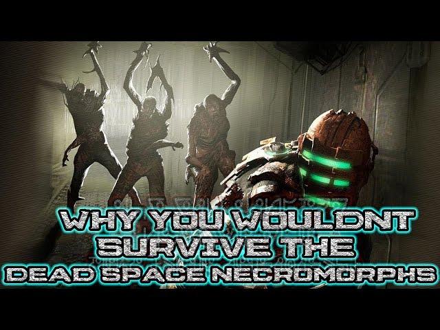 Why You Wouldn't Survive the Dead Space Necromorphs