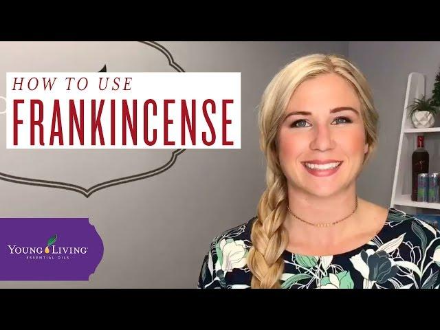 How to Use Frankincense Essential Oil | Young Living Essential Oils