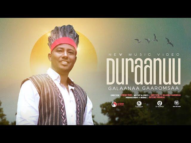 DURAANUU | GELANA GAROMSA| New Oromo music 2023 |Galaanaa Gaaromsaa|