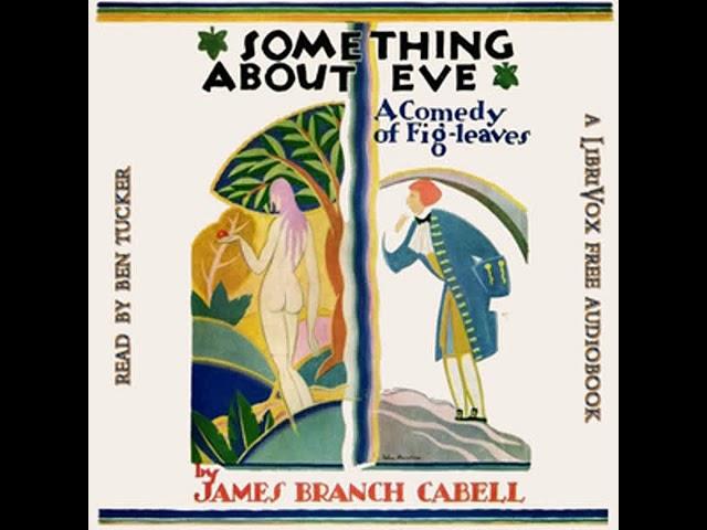 Something About Eve: A Comedy of Fig-leaves by James Branch Cabell | Full Audio Book