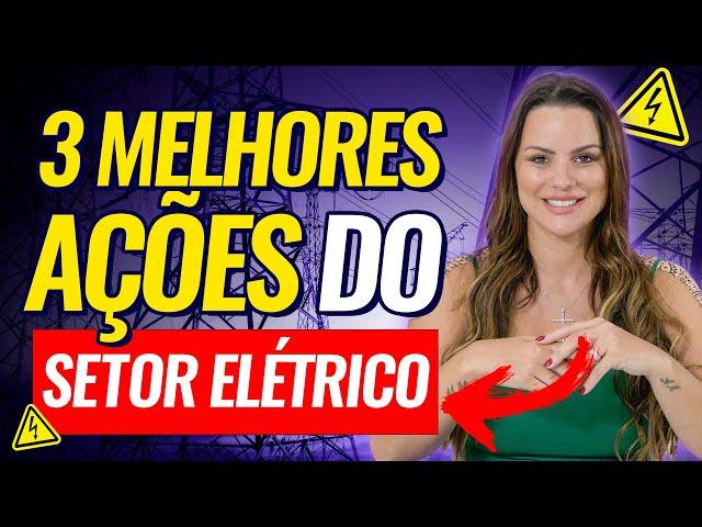 TOP 3 AÇÕES do SETOR ELÉTRICO para 2022| MELHORES EMPRESAS DO SETOR DE ENERGIA 2022 ATUALIZADO