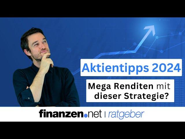 Die besten Aktien 2024 - unsere Anlagetipps | finanzen.net