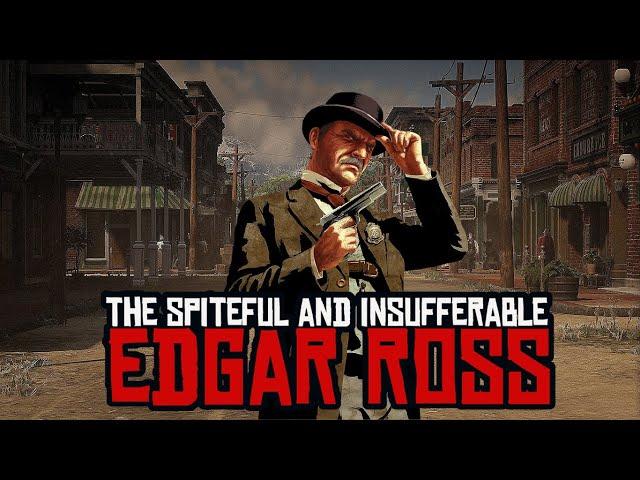 The Spiteful and Insufferable Edgar Ross