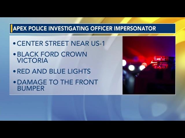 Apex police investigating officer impersonator