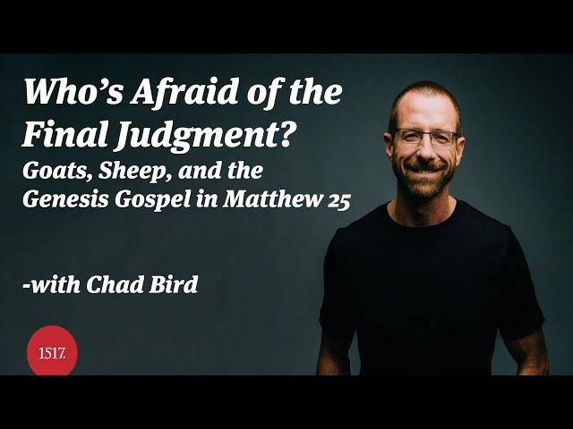 Who’s Afraid of the Final Judgment? Goats, Sheep, and the Genesis Gospel in Matthew 25