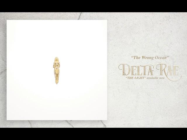 Delta Rae - The Wrong Ocean (Official Album Audio)