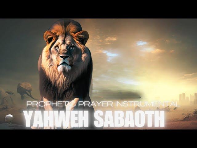 Yahweh Sabaoth | Meditation | prophetic prayer Instrumental | 4 hours