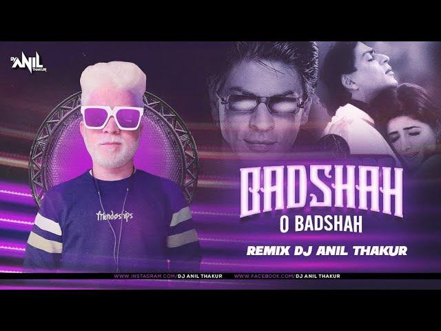 Baadshah O Baadshah | Club Remix | Dj Anil Thakur | Shahrukh Khan & Twinkle Khanna | Baadshah 2K23