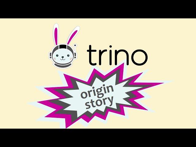 Trino: An Origin Story