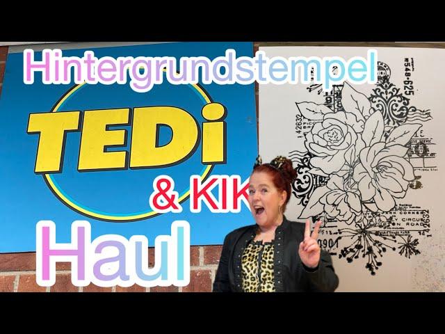 Tedi & KIK Haul runs to Tedi a dream of a background stamp ️