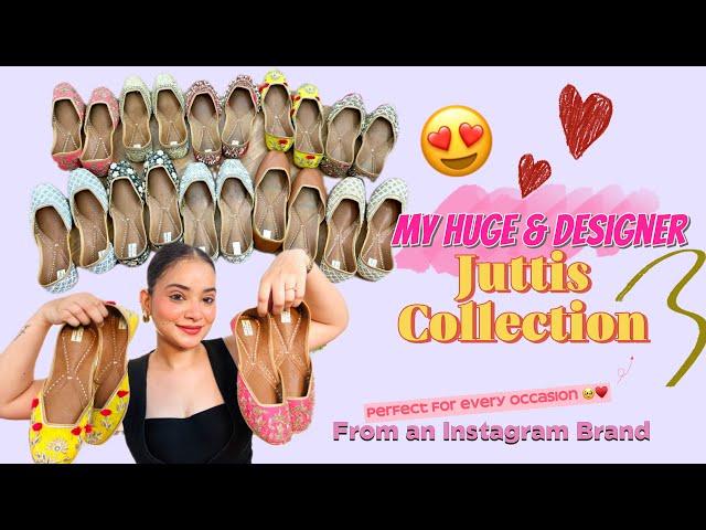 My Huge Punjabi Juttis/ Mojaris Collection | Designer & High quality Mojaris from Insta Page