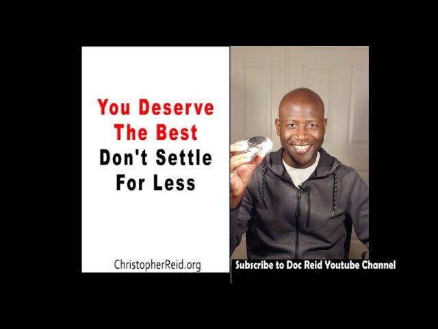 You Deserve the Best Don't Settle For Less