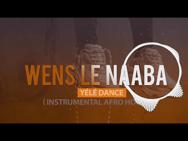 (Afro house instrumental) _Yélé Dance_ Mr Wens le Naaba _audio officiel par Mr KamàlaCam