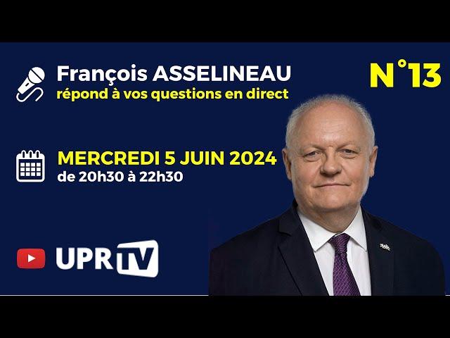 François Asselineau répond en direct à vos questions N°13