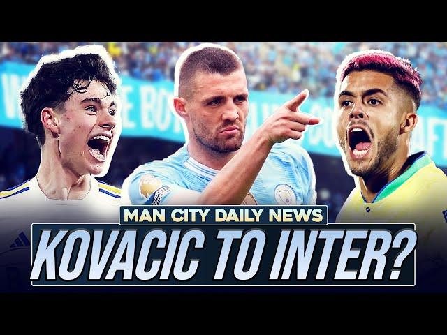 INTER WANT KOVACIC? | MAN CITY DAILY NEWS LIVE