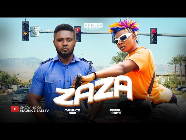 ZAZA - MAURICE SAM, PEARL WATS -  2024 FULL NIGERIAN MOVIE