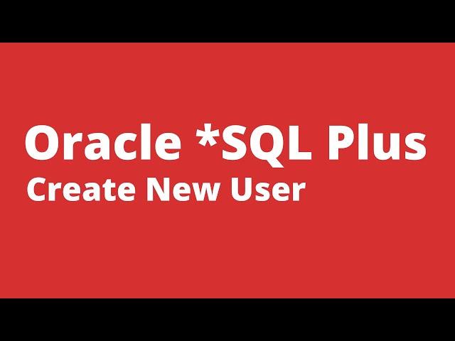 SQL Plus - How to Create a User and Grant Permissions in Oracle XE