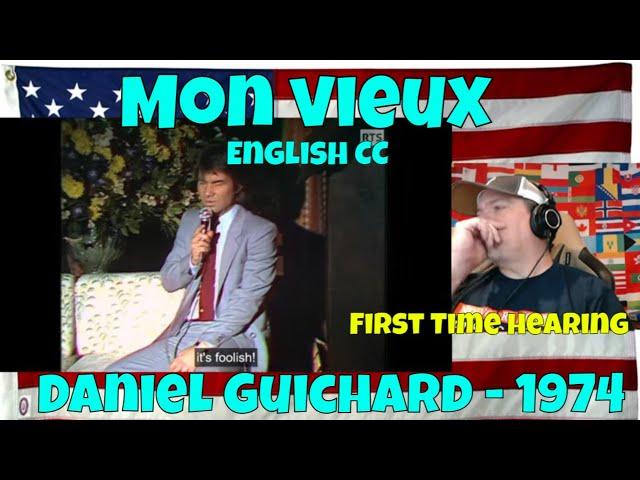 Mon vieux - Daniel Guichard - 1974 - Live and with English Subtitles - REACTION - First Time - Sad