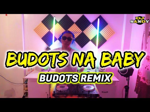 BUDOTS NA BABY (Budots Dance 2024) | Dj Sandy Remix