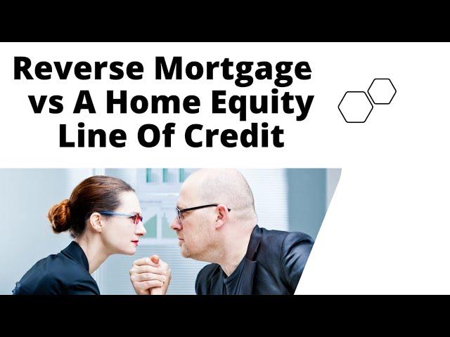 Reverse Mortgage vs. HELOC | What's the Best Option for Your Retirement? | Reverse Mortgage Pros