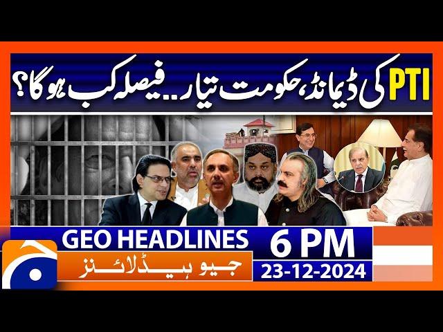 PTI in Big Trouble? - Govt in Action!! Geo News 6 PM Headlines (23 Dec 2024)