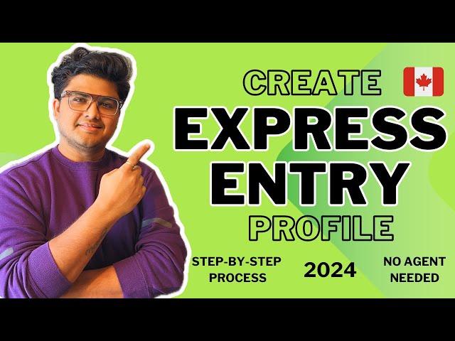 How to Create Express Entry Profile in 2024 | Step-by-Step Guide