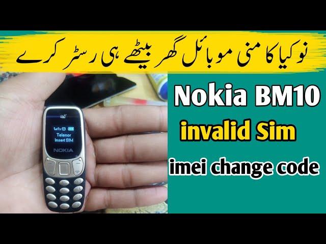 Nokia BM10 Mini phone imei change code.invalid Sim cad problem