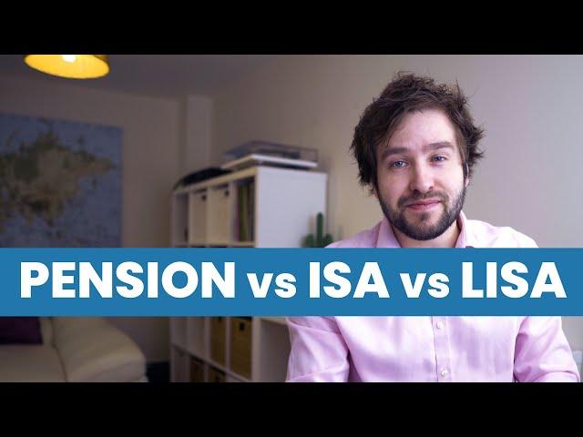 Pension vs ISA vs LISA - Where To Put Your Money?