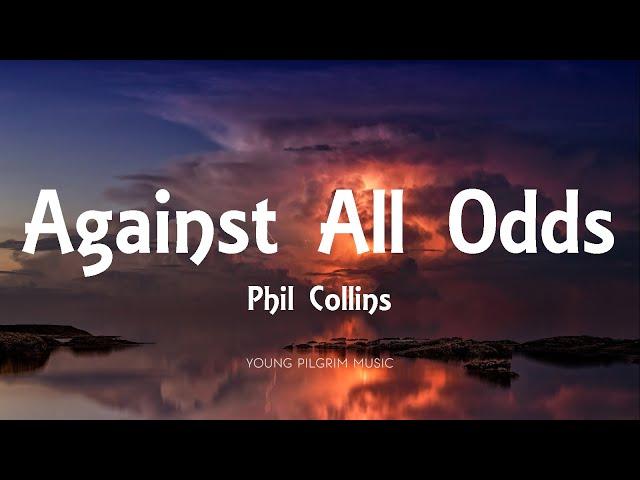 Phil Collins - Against All Odds (Lyrics)