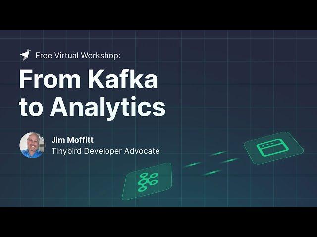 Virtual Workshop: From Kafka to Analytics