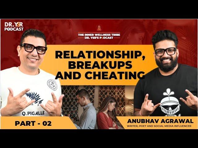 Relationship | Breakups | Cheat | ft. @anubhavagrawal | Dr YSR Podcast