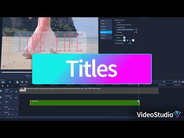 Title editing in VideoStudio: from basic options to animated titles with effects