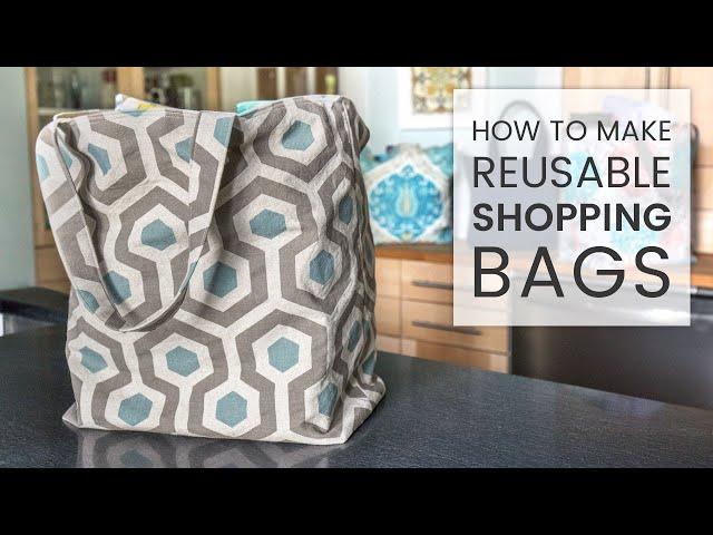 How to Make Reusable Shopping Bags