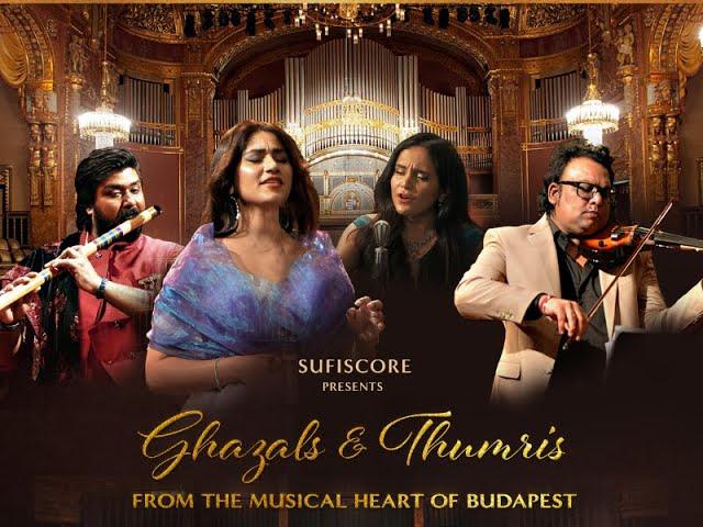 Ghazals & Thumris From Budapest | Deepak Pandit | Pratibha Singh Baghel | Paras Nath | Kavya Limaye