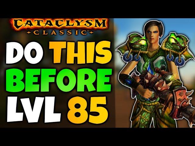 Do This Before Level 85 in Cataclysm Classic
