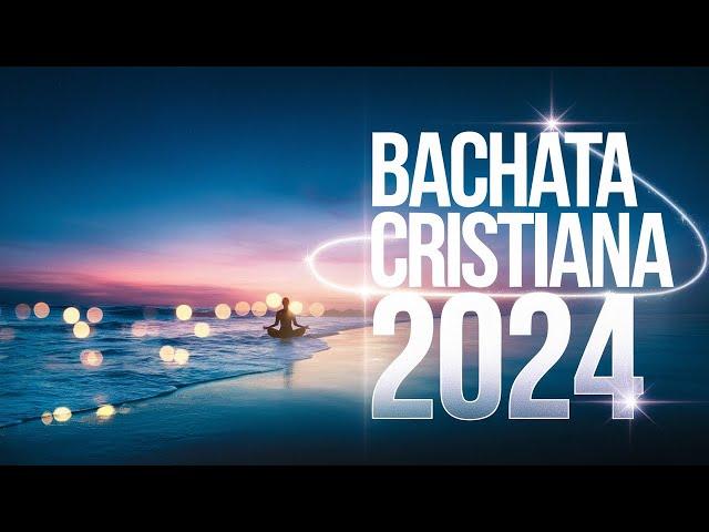 BACHATA CRISTIANA ▶️ exitos ▶️ HQ ( mix 2024 ) varios , 