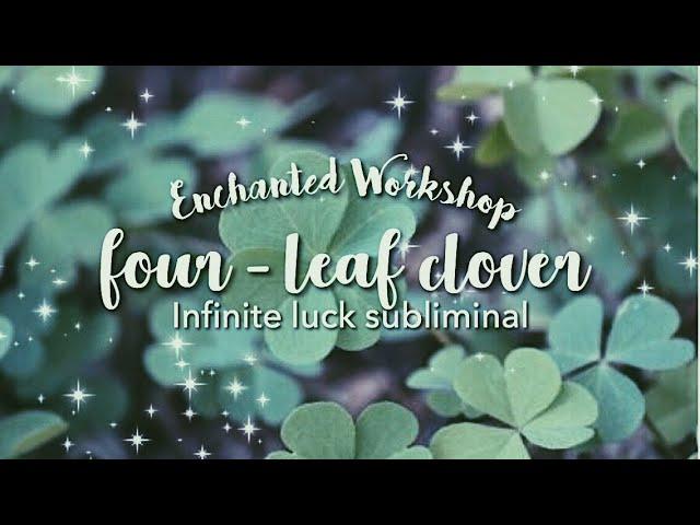 Four-Leaf Clover ━ Infinite Luck Subliminal