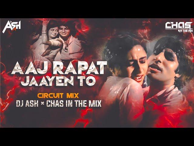 Aaj Rapat Jaaye To (Circuit Mix) DJ Ash x Chas In The Mix | Amitabh | Badal Me Bijli Bar Bar Chamke