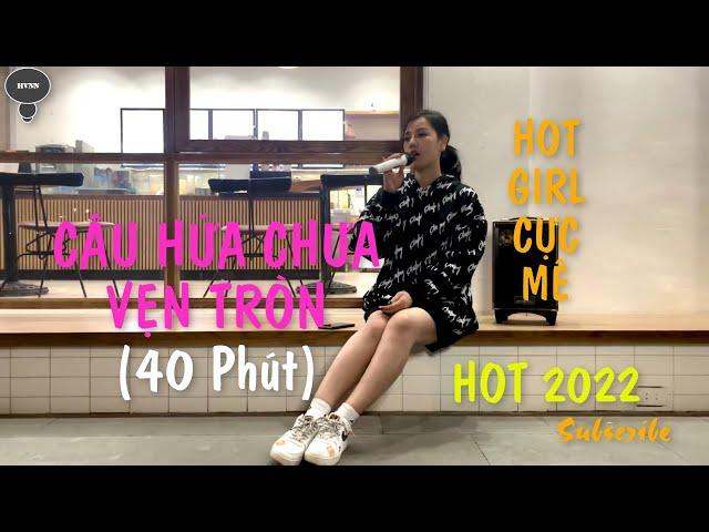 CÂU HỨA CHƯA VẸN TRÒN (40 Phút) PHÁT HUY T4 | Cover Nguyễn Thạc Bảo Ngọc