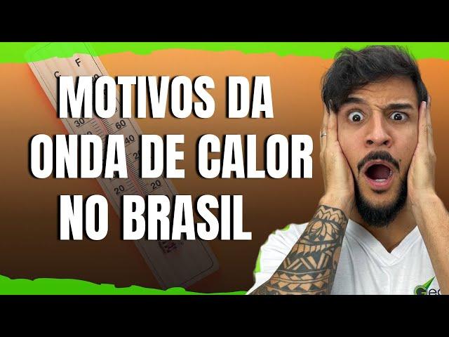 ONDA DE CALOR NO BRASIL, POR QUE ESTÁ TÃO QUENTE  ?  - GEOBRASIL