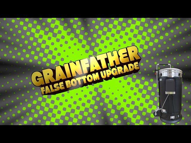 GRAINFATHER UPGRADE: FALSE BOTTOM