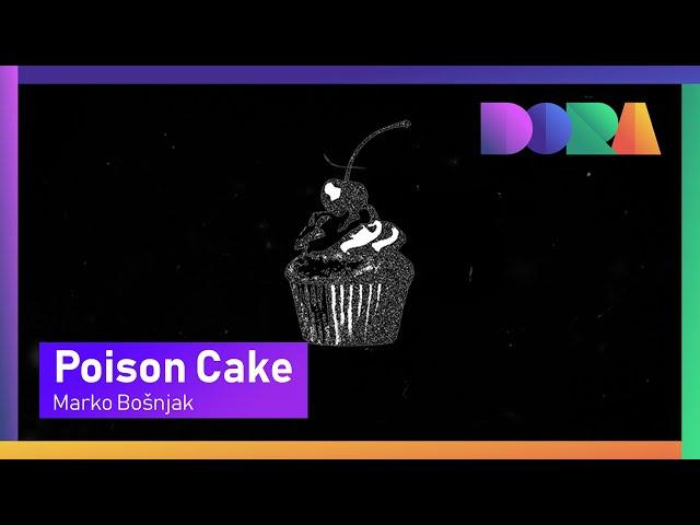 Marko Bošnjak - Poison Cake