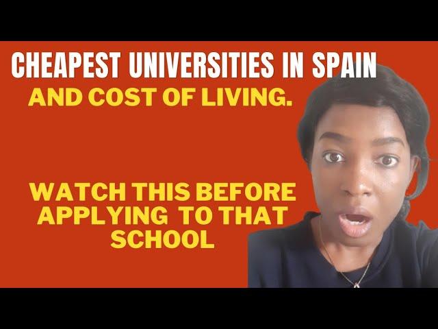 CHEAPEST UNIVERSITIES IN SPAIN and cost of living |Watch this before applying to study in spain