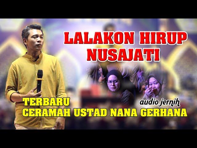 TERBARU CERAMAH USTAD NANA GERHANA DI TANJUNG SARI SUMEDANG